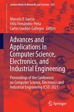 portada Advances and Applications in Computer Science, Electronics, and Industrial Engineering: Proceedings of the Conference on Computer Science, Electronics (en Inglés)