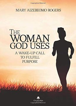 portada The Woman god Uses: A Wake-Up Call to Fulfill Purpose (en Inglés)
