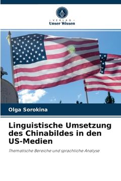 portada Linguistische Umsetzung des Chinabildes in den US-Medien (in German)