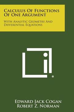 portada Calculus of Functions of One Argument: With Analytic Geometry and Differential Equations (en Inglés)