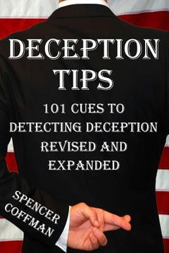 portada Deception Tips: 101 Cues To Detecting Deception Revised And Expanded (en Inglés)