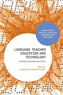 portada Language Teacher Education and Technology: Approaches and Practices (Advances in Digital Language Learning and Teaching) (en Inglés)