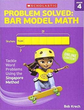 portada Problem Solved: Bar Model Math Grade 4: Tackle Word Problems Using the Singapore Method (en Inglés)