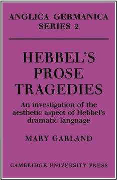 portada Hebbel's Prose Tragedies Paperback (Anglica Germanica Series 2) (en Inglés)