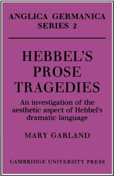 portada Hebbel's Prose Tragedies Paperback (Anglica Germanica Series 2) 