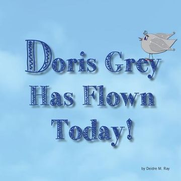 portada Doris Grey Has Flown Today (en Inglés)