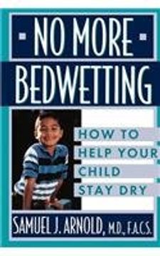 portada No More Bedwetting: How to Help Your Child Stay dry (en Inglés)