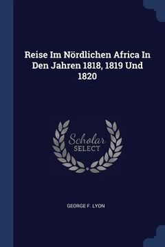 portada Reise Im Nördlichen Africa In Den Jahren 1818, 1819 Und 1820 (en Inglés)