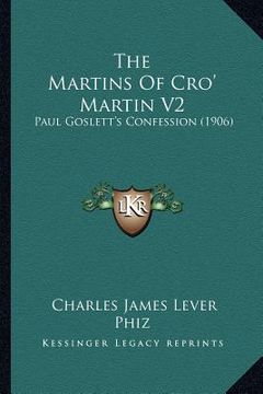 portada the martins of cro' martin v2: paul goslett's confession (1906) (en Inglés)