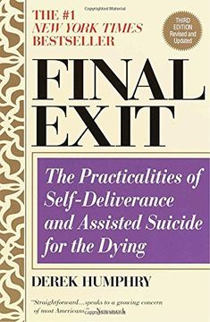 portada Final Exit: The Practicalities of Self-Deliverance and Assisted Suicide for the Dying 