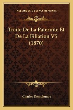 portada Traite De La Paternite Et De La Filiation V5 (1870) (en Francés)