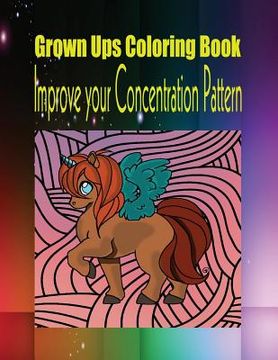portada Grown Ups Coloring Book Improve your Concentration Pattern (en Inglés)