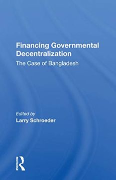 portada Financing Governmental Decentralization: The Case of Bangladesh (en Inglés)