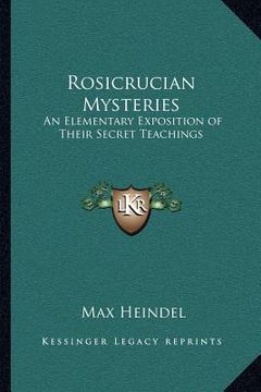 portada rosicrucian mysteries: an elementary exposition of their secret teachings (in English)