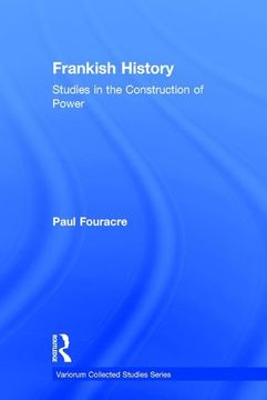 portada Frankish History: Studies in the Construction of Power (in English)