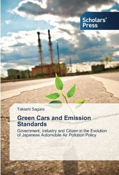 portada Green Cars and Emission Standards: Government, Industry and Citizen in the Evolution of Japanese Automobile Air Pollution Policy