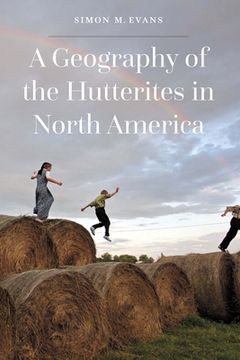 portada A Geography of the Hutterites in North America