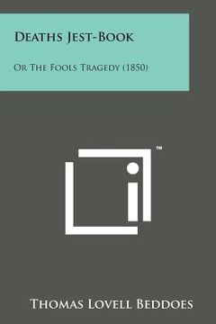 portada Deaths Jest-Book: Or the Fools Tragedy (1850) (en Inglés)