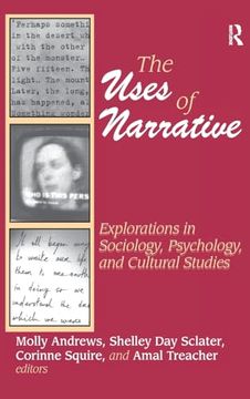 portada The Uses of Narrative: Explorations in Sociology, Psychology and Cultural Studies (en Inglés)