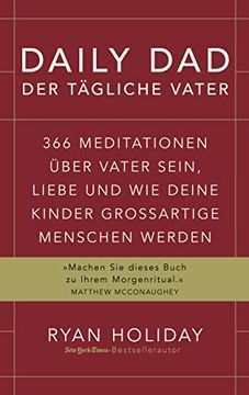 portada Daily dad? Der Tägliche Vater: 366 Meditationen Über Vater Sein, Liebe und wie Deine Kinder Großartige Menschen Werden (in German)
