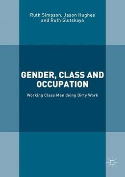 portada Gender, Class and Occupation: Working Class Men doing Dirty Work