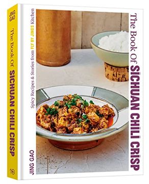 portada The Book of Sichuan Chili Crisp: Spicy Recipes and Stories From fly by Jing's Kitchen [a Cookbook] (en Inglés)