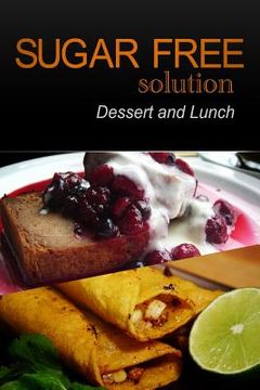 portada Sugar-Free Solution - Dessert and Lunch (en Inglés)