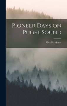 portada Pioneer Days on Puget Sound (in English)