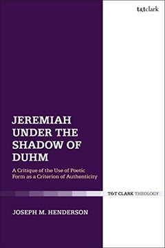 portada Jeremiah Under the Shadow of Duhm: A Critique of the use of Poetic Form as a Criterion of Authenticity (in English)