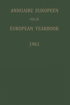 portada Annuaire Européen / European Yearbook: Vol. IX: Publié Sous Les Auspices Du Conseil de l'Europe / Published Under the Auspices of the Council of Europ (en Inglés)