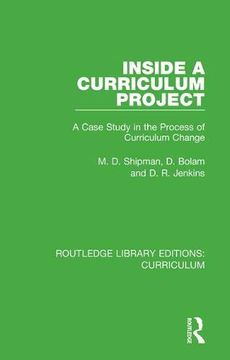 portada Inside a Curriculum Project: A Case Study in the Process of Curriculum Change: Volume 31 (Routledge Library Editions: Curriculum) (in English)