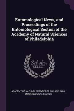 portada Entomological News, and Proceedings of the Entomological Section of the Academy of Natural Sciences of Philadelphia (en Inglés)