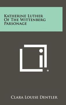 portada katherine luther of the wittenberg parsonage (en Inglés)
