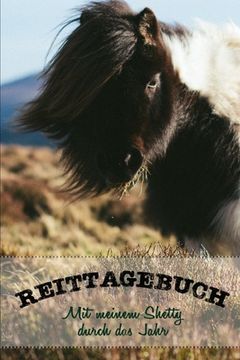 portada Reittagebuch: Das Reittagebuch zum Eintragen für über 200 Reiteinheiten - Mit meinem Shetty durch das Jahr - Jahreskalender - Gesche (en Alemán)