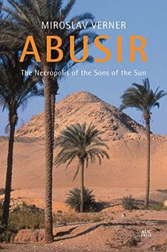 portada Abusir: The Necropolis of the Sons of the Sun (en Inglés)