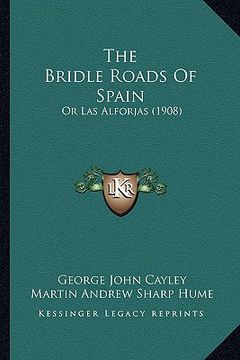 portada the bridle roads of spain: or las alforjas (1908) (en Inglés)