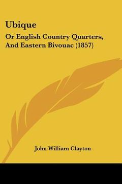 portada ubique: or english country quarters, and eastern bivouac (1857) (en Inglés)