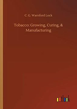 portada Tobacco: Growing, Curing, & Manufacturing (en Inglés)