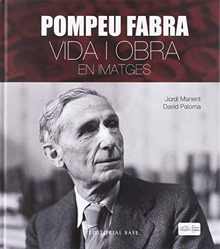 portada Pompeu Fabra. Vida i Obra en Imatges 