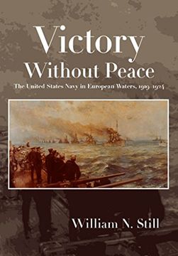 portada Victory Without Peace: The United States Navy in European Waters, 1919-1924 (en Inglés)