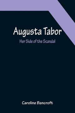 portada Augusta Tabor: Her Side of the Scandal (en Inglés)