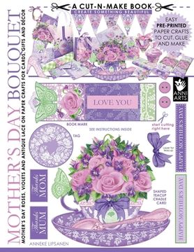 portada Mother's Day Bouquet Cut-n-Make Book: Mother's Day Roses, Violets and Antique Lace on Paper Crafts for Cards, Gifts and Decor