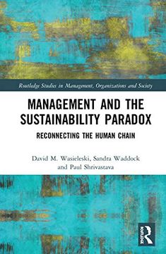 portada Management and the Sustainability Paradox: Reconnecting the Human Chain (Routledge Studies in Management, Organizations and Society) (in English)