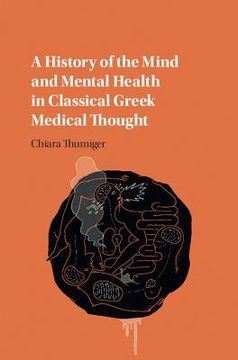 portada A History of the Mind and Mental Health in Classical Greek Medical Thought 
