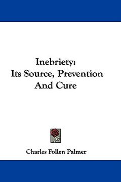 portada inebriety: its source, prevention and cure (in English)