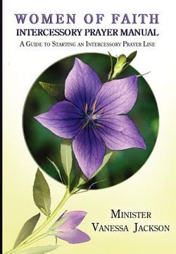 portada women of faith intercessory prayer manual: a guide to starting an intercessory prayer line (en Inglés)