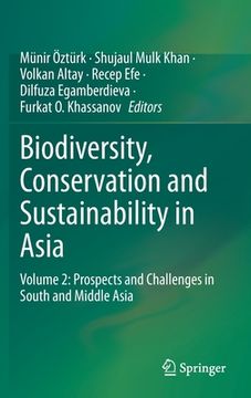 portada Biodiversity, Conservation and Sustainability in Asia: Volume 2: Prospects and Challenges in South and Middle Asia (en Inglés)