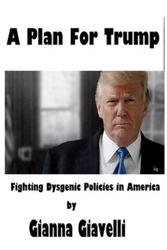 portada A Plan For Trump: Fighting Dysgenic Policies in America (en Inglés)