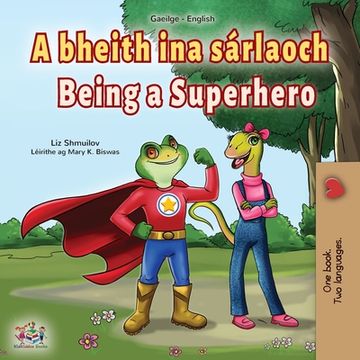 portada Being a Superhero (Irish English Bilingual Book for Kids) (en Irlanda)