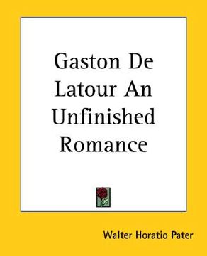 portada gaston de latour an unfinished romance (in English)